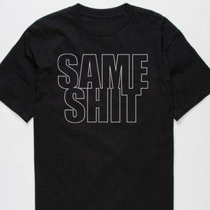 Same Sh*t T-Shirt